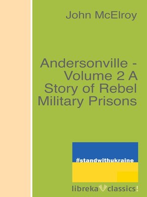 cover image of Andersonville--Volume 2 a Story of Rebel Military Prisons
